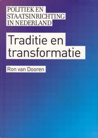 Traditie en transformatie. Politiek en staatsinrichting in Nederland (Paperback)