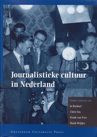 Journalistieke cultuur in Nederland (Paperback)