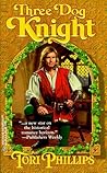 Three Dog Knight by Tori Phillips