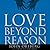 Love Beyond Reason: Moving God's Love from Your Head to Your Heart [Unabridged] [Audible Audio Edition]