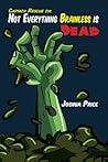 Not Everything Brainless is Dead by Joshua Price