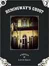 Hemingway's Ghost by Layton Green