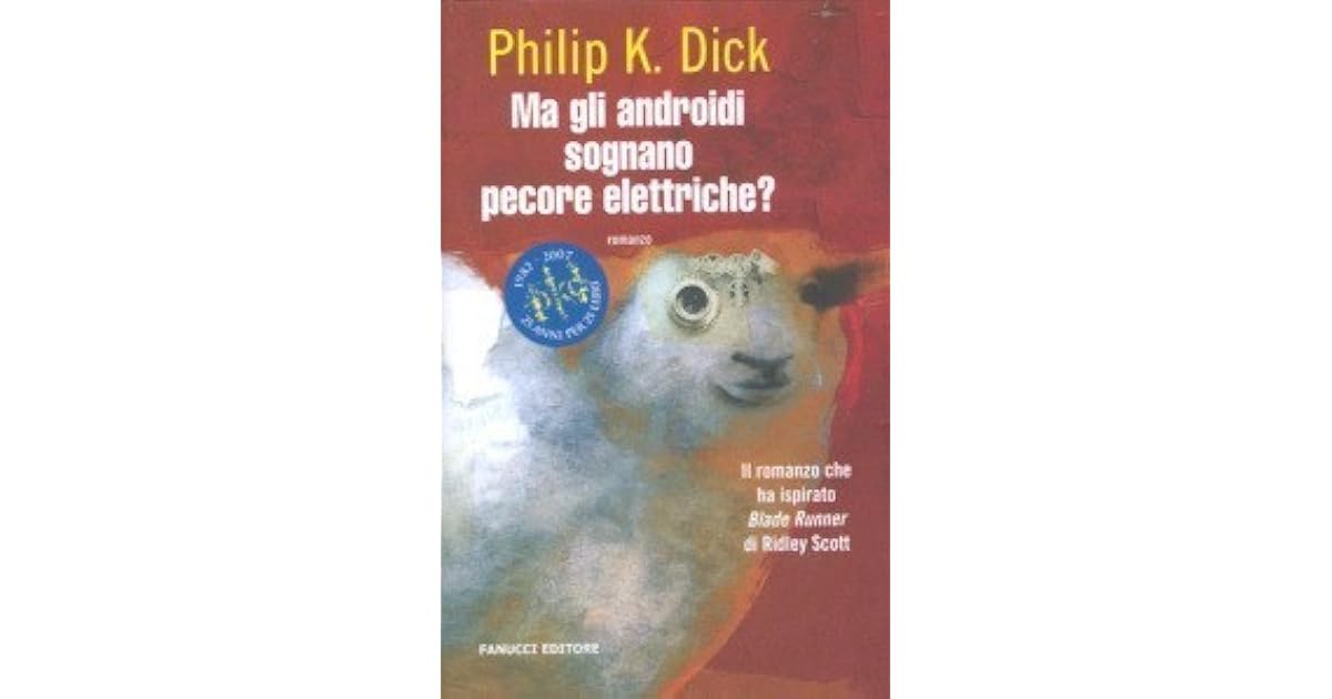 Ma gli androidi sognano pecore elettriche? by Philip K. Dick