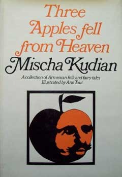 Three Apples Fell from Heaven: A Collection of Armenian Folk and Fairy Tales