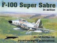 F-100 Super Sabre in action - Aircraft No. 190 (Paperback)