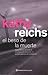 El beso de la muerte by Kathy Reichs