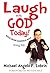 Laugh with God Today! by Michael Angelo F. Lobrin