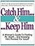 Catch Him and Keep Him