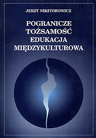 Pogranicze tożsamość edukacja międzykulturowa