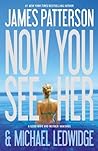 Now You See Her by James Patterson Now You See Her by James Patterson