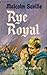 Rye Royal