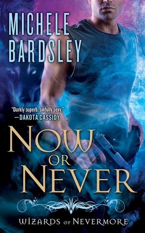 Now or Never (Wizards of Nevermore, #2)