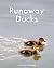 Runaway Ducks