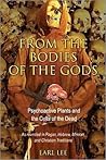 From the Bodies of the Gods: Psychoactive Plants and the Cults of the Dead