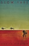 Slow Fade by Rudolph Wurlitzer