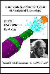 Jung Uncorked: Rare Vintages from the Cellar of Analytical Psychology, Book 1 (Studies in Jungian Psychology by Jungian Analysts, 120)
