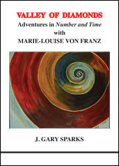 Valley of Diamonds: Adventures in Number and Time with Marie-Louise Von Franz (Studies in Jungian Psychology by Jungian Analysts, 127)