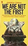 We are not the first: Riddles of ancient science