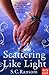 Scattering Like Light by S.C. Ransom Scattering Like Light by S.C. Ransom