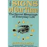 The Signs of Our Time: The Secret Meanings of Everyday Life The Signs of Our Time: The Secret Meanings of Everyday Life