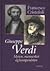 Giuseppe Verdi: myten, mennesket og komponisten