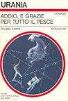Addio, e grazie per tutto il pesce by Douglas Adams