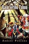 Ratu Seribu Tahun by Ardani Persada Subagio