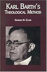 Karl Barth's Theological Method Karl Barth's Theological Method