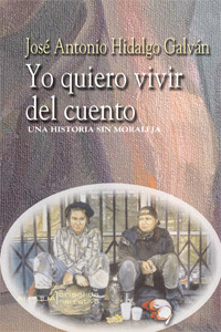 Yo quiero vivir del cuento (una historia sin moraleja)