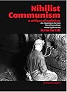 Nihilist Communism by Monsieur Dupont