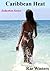 Caribbean Heat (Seduction, #1)