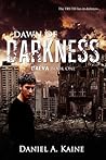 Dawn of Darkness by Daniel A. Kaine