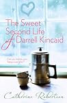 The Sweet Second Life of Darrell Kincaid by Catherine  Robertson