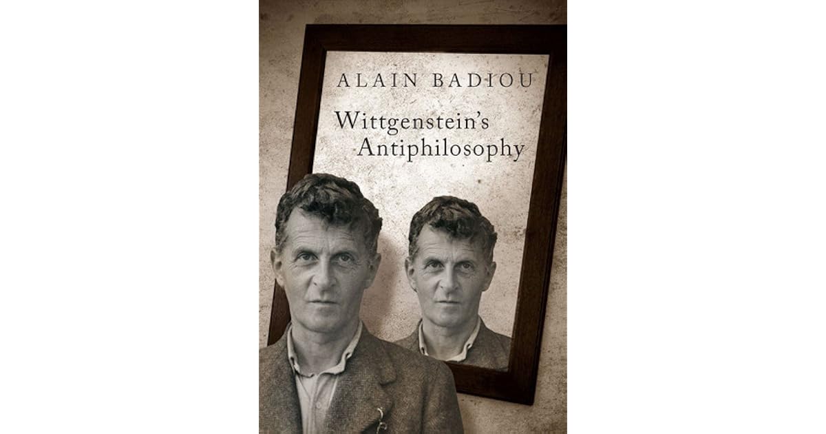 Wittgenstein's Antiphilosophy by Alain Badiou