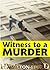 Witness to a Murder