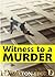 Witness to a Murder