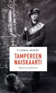 Tampereen naiskaarti - myytit ja todellisuus (Hardcover)