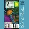 The Moon Is a Harsh Mistress by Robert A. Heinlein
