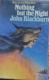 Nothing But the Night by John  Blackburn