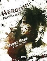 The Heroin Diaries A Year In The Life Of A Shattered Rock Star by