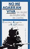 No me agarran viva: la mujer salvadoreña en lucha
