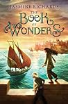 The Book of Wonders by Jasmine Richards