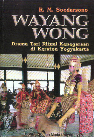 Wayang Wong: Drama Tari Ritual Kenegaraan di Kraton Yogyakarta (Paperback)