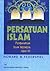 Persatuan Islam: Pembaharuan Islam Indonesia Abad XX