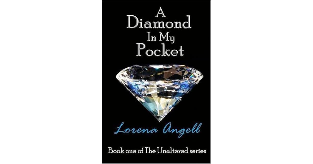 A Diamond In My Pocket (The Unaltered 1) by Lorena Angell