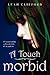 A Touch Morbid (A Touch Trilogy, #2)