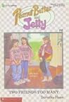 Two Friends Too Many (Peanut Butter and Jelly, #8)