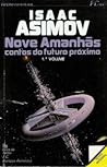 Nove Amanhãs, Contos do Futuro Próximo 1 by Isaac Asimov