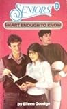Smart Enough to Know (Seniors, #2) Smart Enough to Know (Seniors, #2)