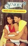 Too Hot to Handle (Seniors, #6)